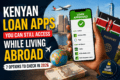 Kenyan Loan Apps You Can Still Access While Living Abroad