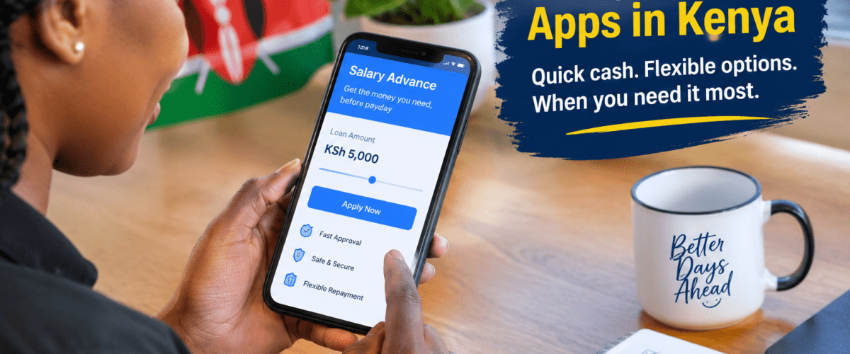 Best Options for Quick Cash Salary Advance Apps in Kenya